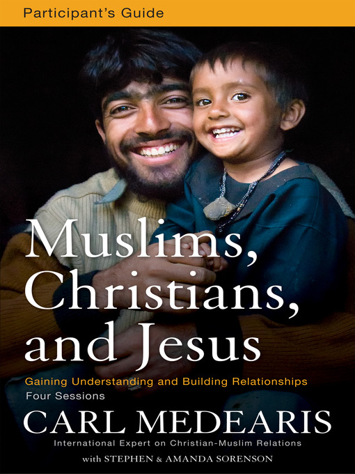 Title details for Muslims, Christians, and Jesus Participant's Guide by Carl Medearis - Available